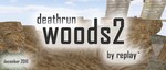 Превью 0 – deathrun_woods2